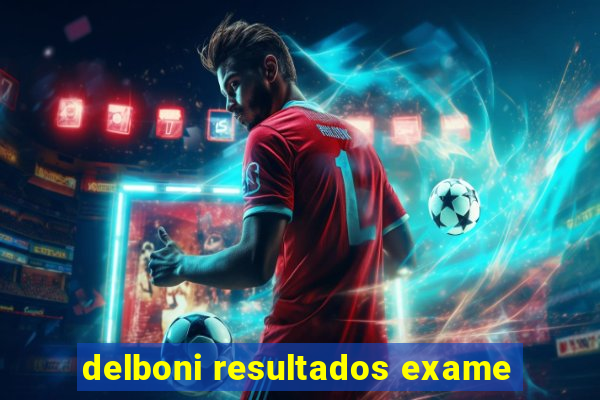 delboni resultados exame